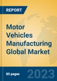 Motor Vehicles Manufacturing Global Market Insights 2023, Analysis and Forecast to 2028, by Market Participants, Regions, Technology, Application, Product Type- Product Image