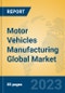 Motor Vehicles Manufacturing Global Market Insights 2023, Analysis and Forecast to 2028, by Market Participants, Regions, Technology, Application, Product Type - Product Thumbnail Image