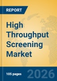 High Throughput Screening Market Insights, Analysis and Forecast 2026-2031- Product Image