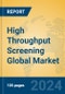 High Throughput Screening Global Market Insights 2024, Analysis and Forecast to 2029, by Market Participants, Regions, Technology, Application - Product Image