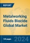 Metalworking Fluids Biocide Global Market Insights 2024, Analysis and Forecast to 2029, by Manufacturers, Regions, Technology, Application, Product Type - Product Image