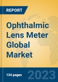 Ophthalmic Lens Meter Global Market Insights 2023, Analysis and Forecast to 2028, by Manufacturers, Regions, Technology, Application, Product Type- Product Image