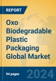 Oxo Biodegradable Plastic Packaging Global Market Insights 2024, Analysis and Forecast to 2029, by Manufacturers, Regions, Technology, Application- Product Image