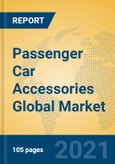 Passenger Car Accessories Global Market Insights 2021, Analysis and Forecast to 2026, by Manufacturers, Regions, Technology, Application- Product Image