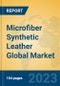 Microfiber Synthetic Leather Global Market Insights 2023, Analysis and Forecast to 2028, by Manufacturers, Regions, Technology, Application, Product Type - Product Image