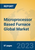 Microprocessor Based Furnace Global Market Insights 2023, Analysis and Forecast to 2028, by Manufacturers, Regions, Technology, Application, Product Type- Product Image