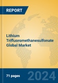 Lithium Trifluoromethanesulfonate Global Market Insights 2024, Analysis and Forecast to 2029, by Manufacturers, Regions, Technology, Application- Product Image