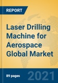 Laser Drilling Machine for Aerospace Global Market Insights 2021, Analysis and Forecast to 2026, by Manufacturers, Regions, Technology, Product Type- Product Image