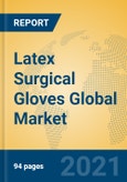 Latex Surgical Gloves Global Market Insights 2021, Analysis and Forecast to 2026, by Manufacturers, Regions, Technology, Application, Product Type- Product Image
