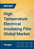 High Temperature Electrical Insulating Film Global Market Insights 2023, Analysis and Forecast to 2028, by Manufacturers, Regions, Technology, Product Type- Product Image