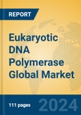 Eukaryotic DNA Polymerase Global Market Insights 2024, Analysis and Forecast to 2029, by Manufacturers, Regions, Technology, Application- Product Image