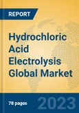 Hydrochloric Acid Electrolysis Global Market Insights 2023, Analysis and Forecast to 2028, by Manufacturers, Regions, Technology, Product Type- Product Image