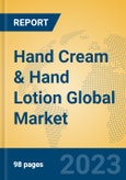 Hand Cream & Hand Lotion Global Market Insights 2023, Analysis and Forecast to 2028, by Manufacturers, Regions, Technology, Application, Product Type- Product Image