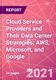 Cloud Service Providers and Their Data Center Strategies: AWS, Microsoft, and Google - Product Image