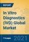 In Vitro Diagnostics (IVD) Global Market Insights 2021, Analysis and Forecast to 2026, by Manufacturers, Regions, Technology, Application, Product Type - Product Image