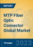 MTP Fiber Optic Connector Global Market Insights 2023, Analysis and Forecast to 2028, by Manufacturers, Regions, Technology, Application, Product Type- Product Image