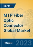 MTP Fiber Optic Connector Global Market Insights 2023, Analysis and Forecast to 2028, by Manufacturers, Regions, Technology, Application, Product Type- Product Image