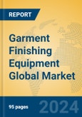 Garment Finishing Equipment Global Market Insights 2024, Analysis and Forecast to 2029, by Manufacturers, Regions, Technology, Application- Product Image