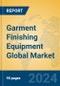 Garment Finishing Equipment Global Market Insights 2024, Analysis and Forecast to 2029, by Manufacturers, Regions, Technology, Application - Product Thumbnail Image