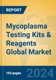 Mycoplasma Testing Kits & Reagents Global Market Insights 2024, Analysis and Forecast to 2029, by Manufacturers, Regions, Technology, Application- Product Image