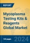 Mycoplasma Testing Kits & Reagents Global Market Insights 2024, Analysis and Forecast to 2029, by Manufacturers, Regions, Technology, Application - Product Image