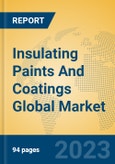 Insulating Paints And Coatings Global Market Insights 2023, Analysis and Forecast to 2028, by Manufacturers, Regions, Technology, Application, Product Type- Product Image