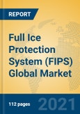 Full Ice Protection System (FIPS) Global Market Insights 2021, Analysis and Forecast to 2026, by Manufacturers, Regions, Technology, Application, Product Type- Product Image