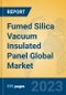 Fumed Silica Vacuum Insulated Panel Global Market Insights 2023, Analysis and Forecast to 2028, by Manufacturers, Regions, Technology, Application, Product Type - Product Image