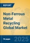 Non-ferrous Metal Recycling Global Market Insights 2024, Analysis and Forecast to 2029, by Manufacturers, Regions, Technology - Product Image