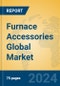 Furnace Accessories Global Market Insights 2024, Analysis and Forecast to 2029, by Market Participants, Regions, Technology, Application, Product Type - Product Image