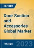 Door Suction and Accessories Global Market Insights 2023, Analysis and Forecast to 2028, by Manufacturers, Regions, Technology, Application, Product Type- Product Image