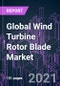 Global Wind Turbine Rotor Blade Market 2020-2027 by Location of Deployment (Onshore, Offshore), Blade Material (Carbon Fiber, Glass Fiber), Blade Length, Installation Type (New Installation, Replacement), and Region: Trend Outlook and Growth Opportunity - Product Image
