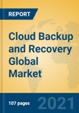 Cloud Backup and Recovery Global Market Insights 2021, Analysis and Forecast to 2026, by Manufacturers, Regions, Technology, Product Type- Product Image