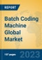 Batch Coding Machine Global Market Insights 2023, Analysis and Forecast to 2028, by Manufacturers, Regions, Technology, Application, Product Type - Product Image