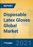 Disposable Latex Gloves Global Market Insights 2021, Analysis and Forecast to 2026, by Manufacturers, Regions, Technology, Application, Product Type- Product Image