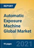 Automatic Exposure Machine Global Market Insights 2021, Analysis and Forecast to 2026, by Manufacturers, Regions, Technology, Application, Product Type- Product Image