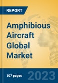 Amphibious Aircraft Global Market Insights 2023, Analysis and Forecast to 2028, by Manufacturers, Regions, Technology, Application, Product Type- Product Image