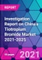 Investigation Report on China's Tiotropium Bromide Market 2021-2025 - Product Thumbnail Image