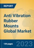 Anti Vibration Rubber Mounts Global Market Insights 2023, Analysis and Forecast to 2028, by Manufacturers, Regions, Technology, Product Type- Product Image