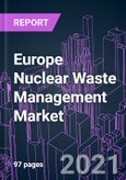 Europe Nuclear Waste Management Market 2020-2027 by Waste Type (LLW, ILW, HLW), Source (Nuclear Fuel Cycle, Research, Military), Reactor Type (PWR, BWR, PHWR, HTGCR, LMFBR), and Country: Trend Outlook and Growth Opportunity- Product Image