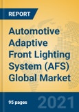 Automotive Adaptive Front Lighting System (AFS) Global Market Insights 2021, Analysis and Forecast to 2026, by Manufacturers, Regions, Technology, Application, Product Type- Product Image