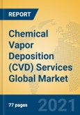 Chemical Vapor Deposition (CVD) Services Global Market Insights 2021, Analysis and Forecast to 2026, by Manufacturers, Regions, Technology, Application, Product Type- Product Image