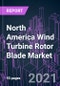 North America Wind Turbine Rotor Blade Market 2020-2027 by Location of Deployment (Onshore, Offshore), Blade Material (Carbon Fiber, Glass Fiber), Blade Length, Installation Type (New Installation, Replacement), and Country: Trend Outlook and Growth Opportunity - Product Thumbnail Image