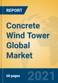 Concrete Wind Tower Global Market Insights 2021, Analysis and Forecast to 2026, by Manufacturers, Regions, Technology, Application, Product Type- Product Image