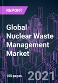 Global Nuclear Waste Management Market 2020-2027 by Waste Type (LLW, ILW, HLW), Source (Nuclear Fuel Cycle, Research, Military), Reactor Type (PWR, BWR, PHWR, HTGCR, LMFBR), and Region: Trend Outlook and Growth Opportunity- Product Image