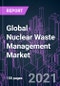 Global Nuclear Waste Management Market 2020-2027 by Waste Type (LLW, ILW, HLW), Source (Nuclear Fuel Cycle, Research, Military), Reactor Type (PWR, BWR, PHWR, HTGCR, LMFBR), and Region: Trend Outlook and Growth Opportunity - Product Image