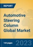 Automotive Steering Column Global Market Insights 2023, Analysis and Forecast to 2028, by Manufacturers, Regions, Technology, Application, Product Type- Product Image