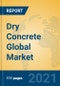 Dry Concrete Global Market Insights 2021, Analysis and Forecast to 2026, by Manufacturers, Regions, Technology, Application, Product Type - Product Thumbnail Image