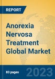 Anorexia Nervosa Treatment Global Market Insights 2023, Analysis and Forecast to 2028, by Manufacturers, Regions, Technology, Application, Product Type- Product Image