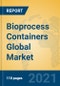 Bioprocess Containers Global Market Insights 2021, Analysis and Forecast to 2026, by Manufacturers, Regions, Technology, Product Type - Product Image